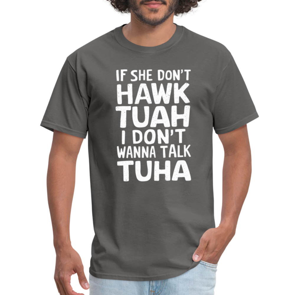 Hawk Tuah Talk Tuha T-Shirt Color: charcoal
