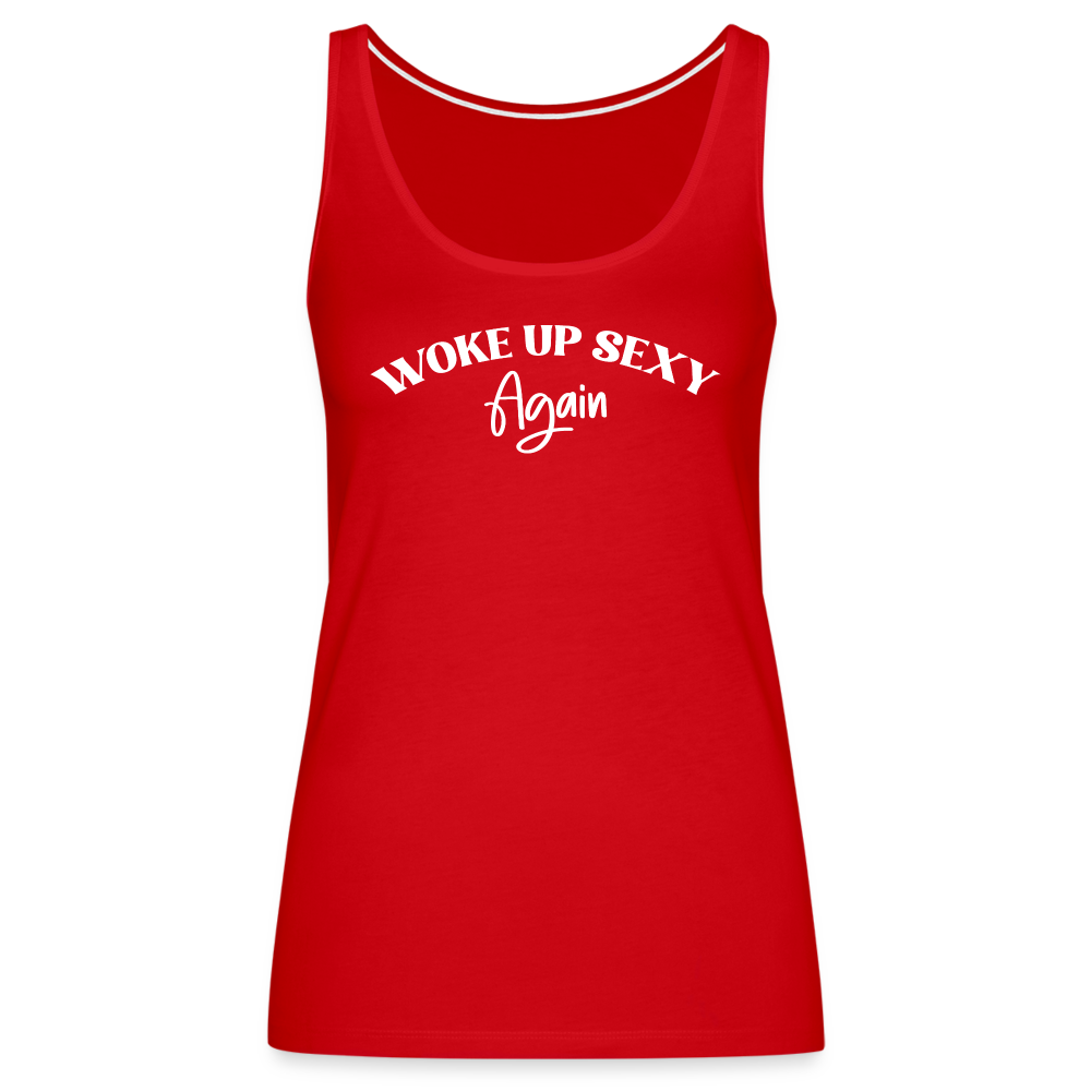Woke Up Sexy Again Women’s Premium Tank Top Color: red