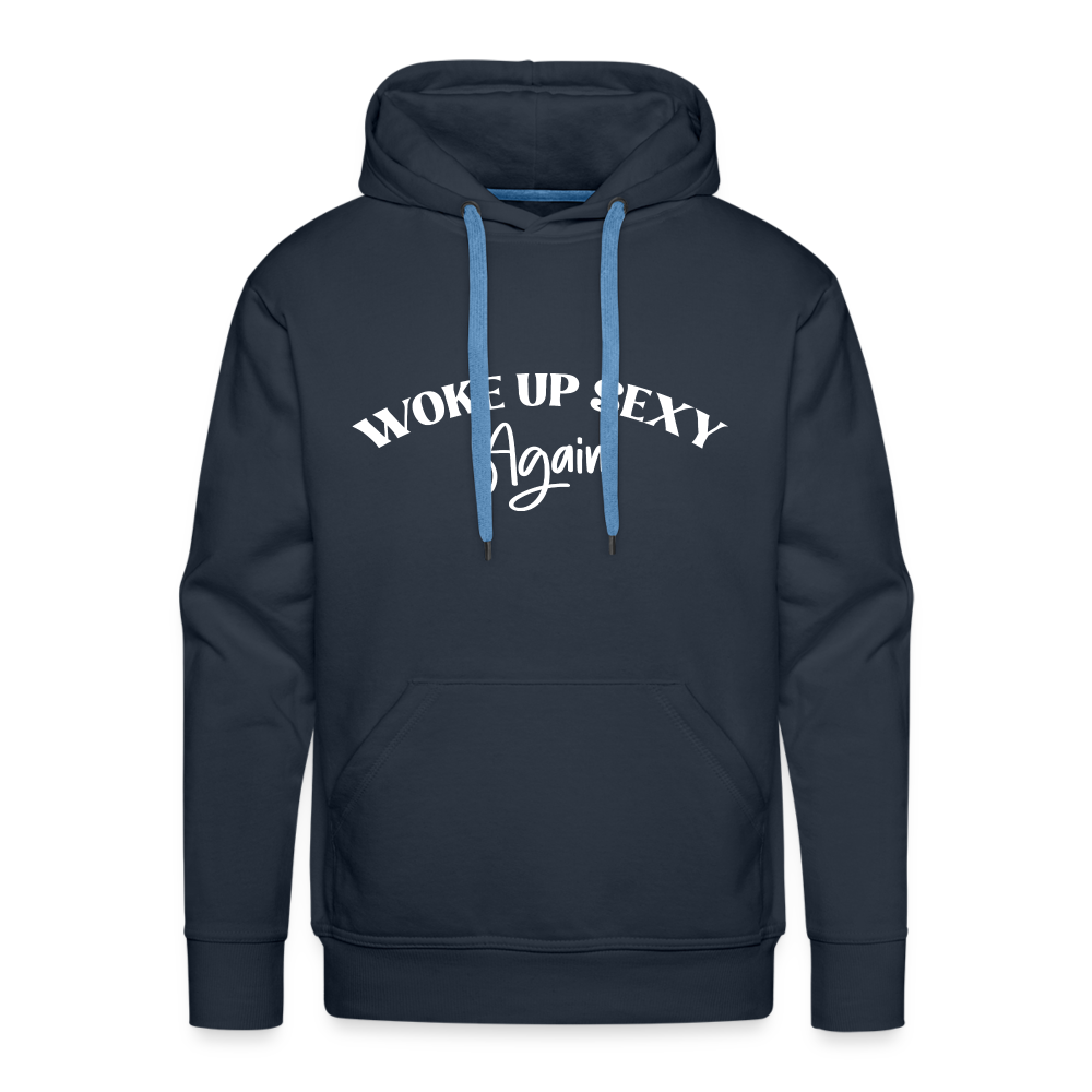 Woke Up Sexy Again Men’s Premium Hoodie - navy