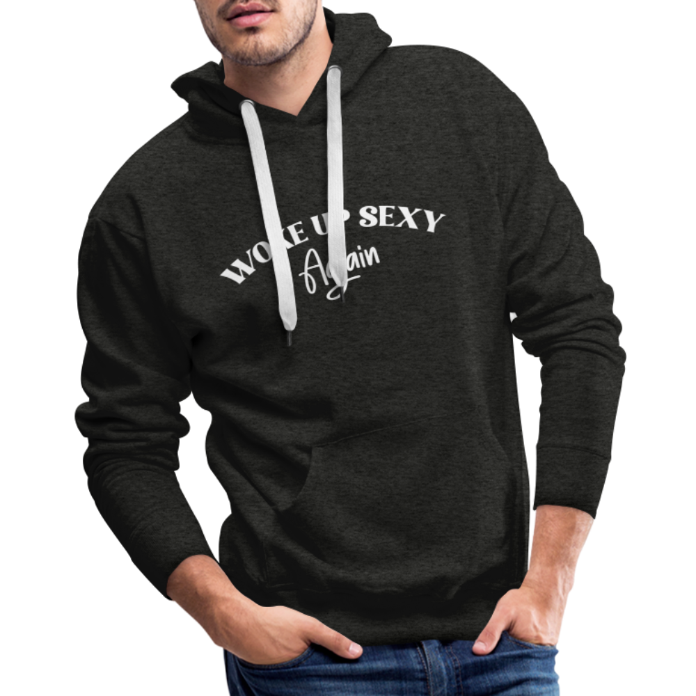 Woke Up Sexy Again Men’s Premium Hoodie - charcoal grey