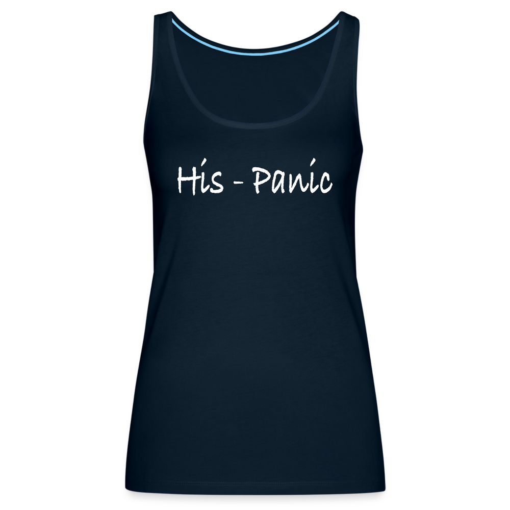 His - Panic Women's Premium Tank Top (Hispanic Women) Color: deep navy