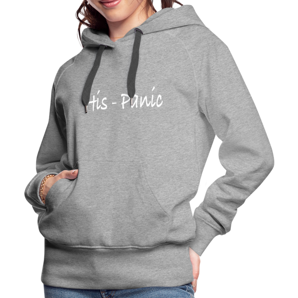 His - Panic Women’s Premium Hoodie (Hispanic Women) - heather grey