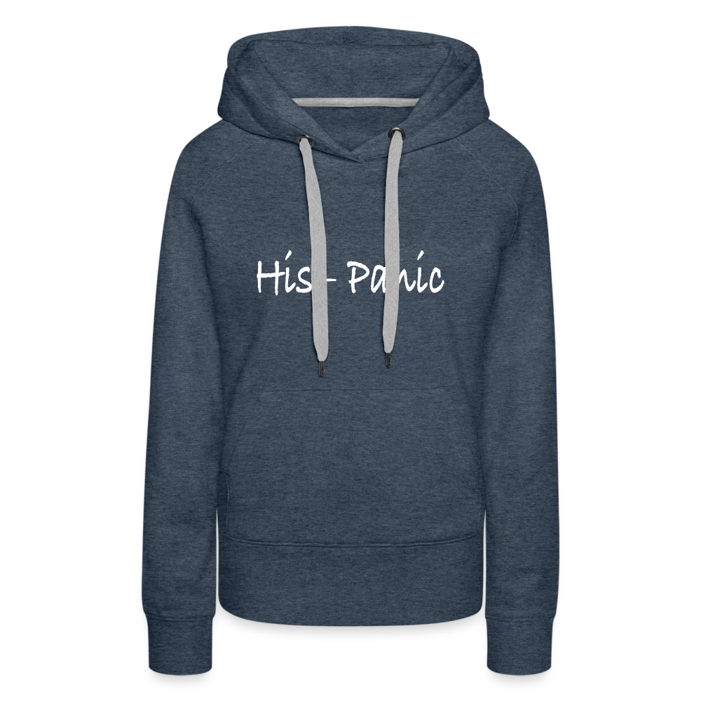 His - Panic Women’s Premium Hoodie (Hispanic Women) - heather denim