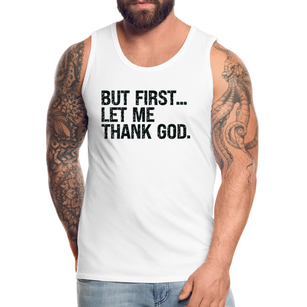 But First Let Me Thank God Men’s Premium Tank Top Color: red