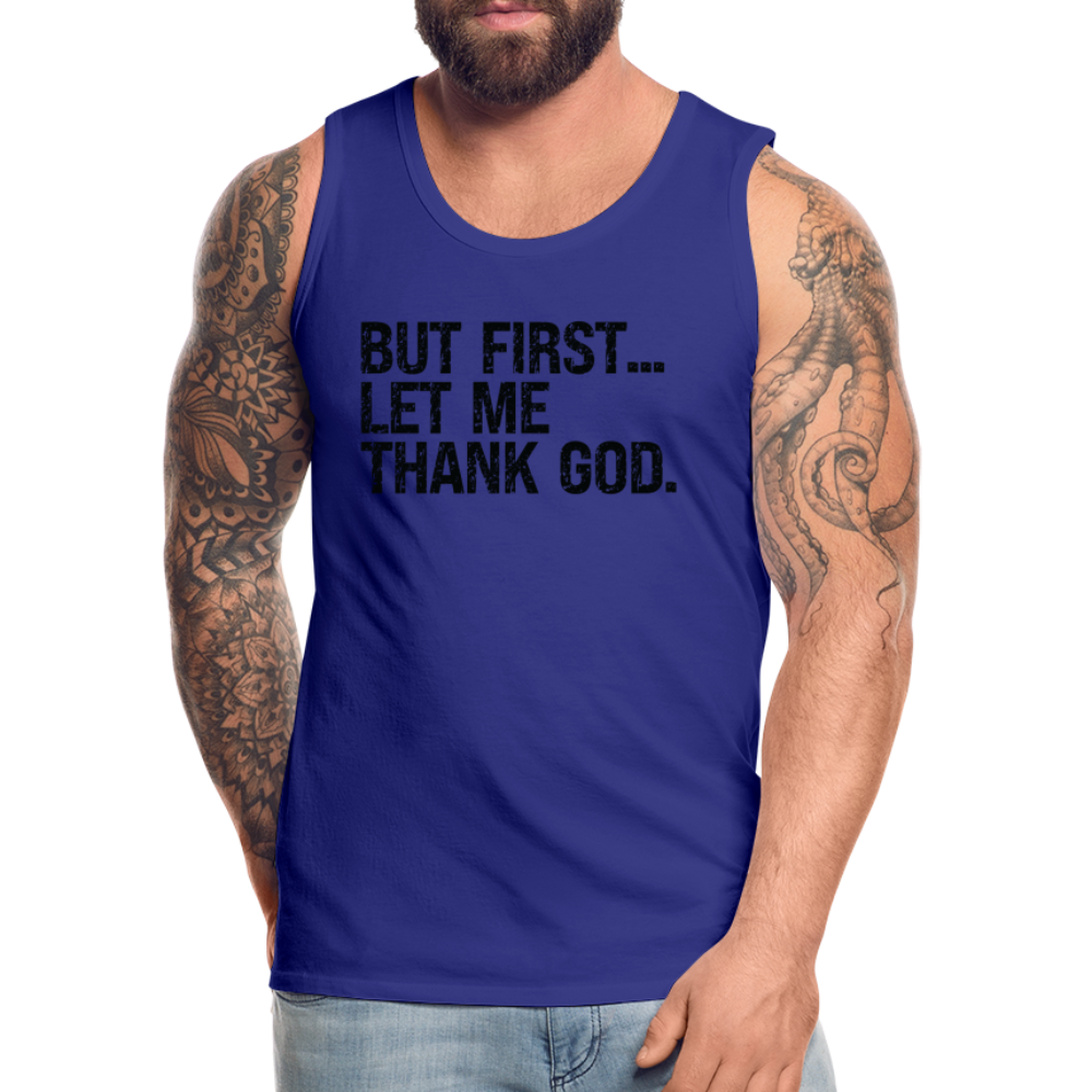 But First Let Me Thank God Men’s Premium Tank Top Color: red