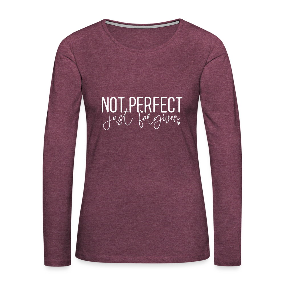 Not Perfect Just Forgiven Women's Premium Long Sleeve T-Shirt Color: heather burgundy