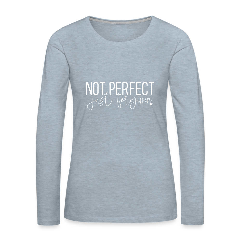 Not Perfect Just Forgiven Women's Premium Long Sleeve T-Shirt Color: heather ice blue