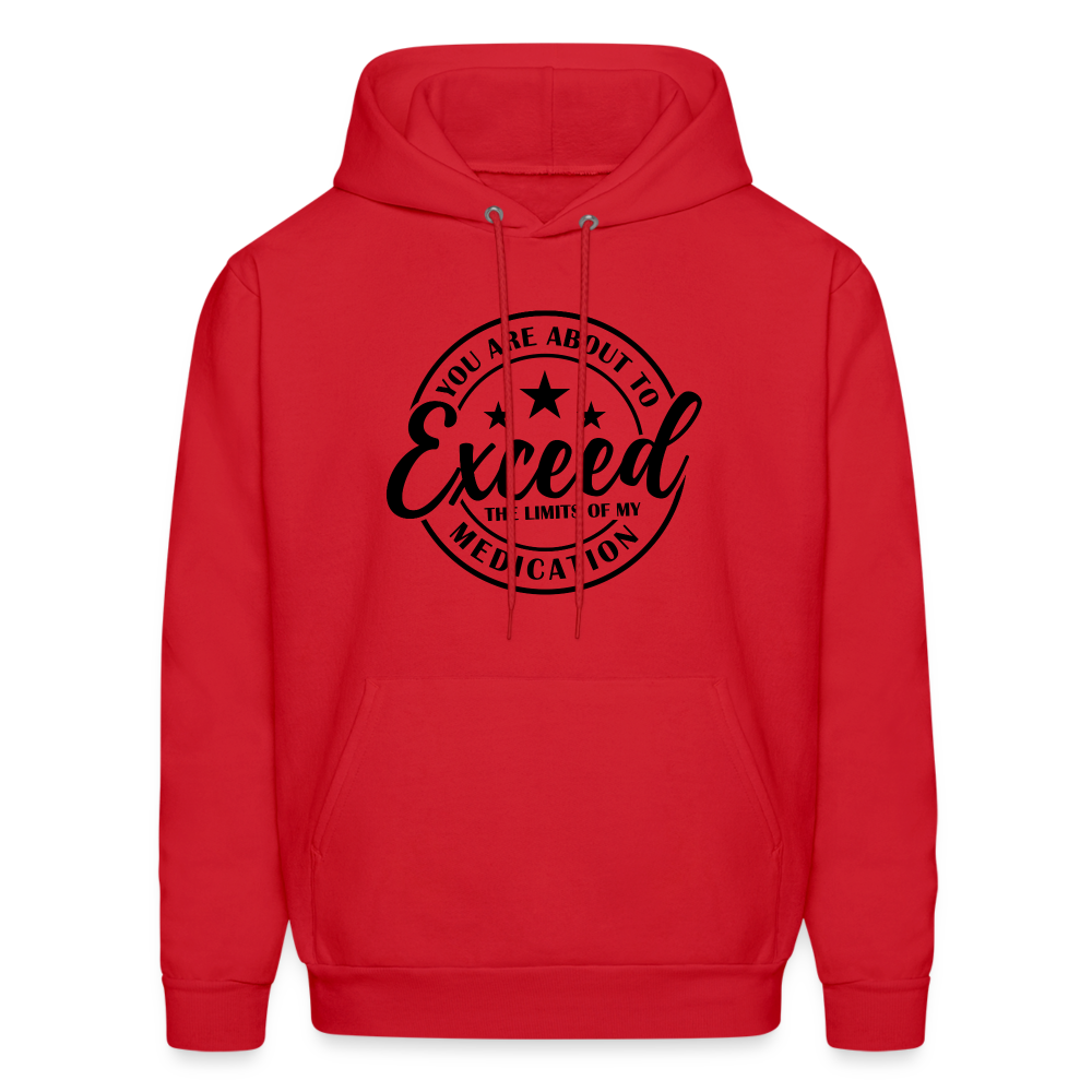 You Are About to Exceed the Limits of my Medication Hoodie - red