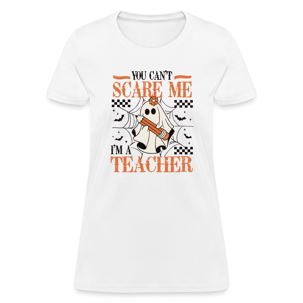 You Can't Scare Me I'm a Teacher Women's T-Shirt (Halloween) - white