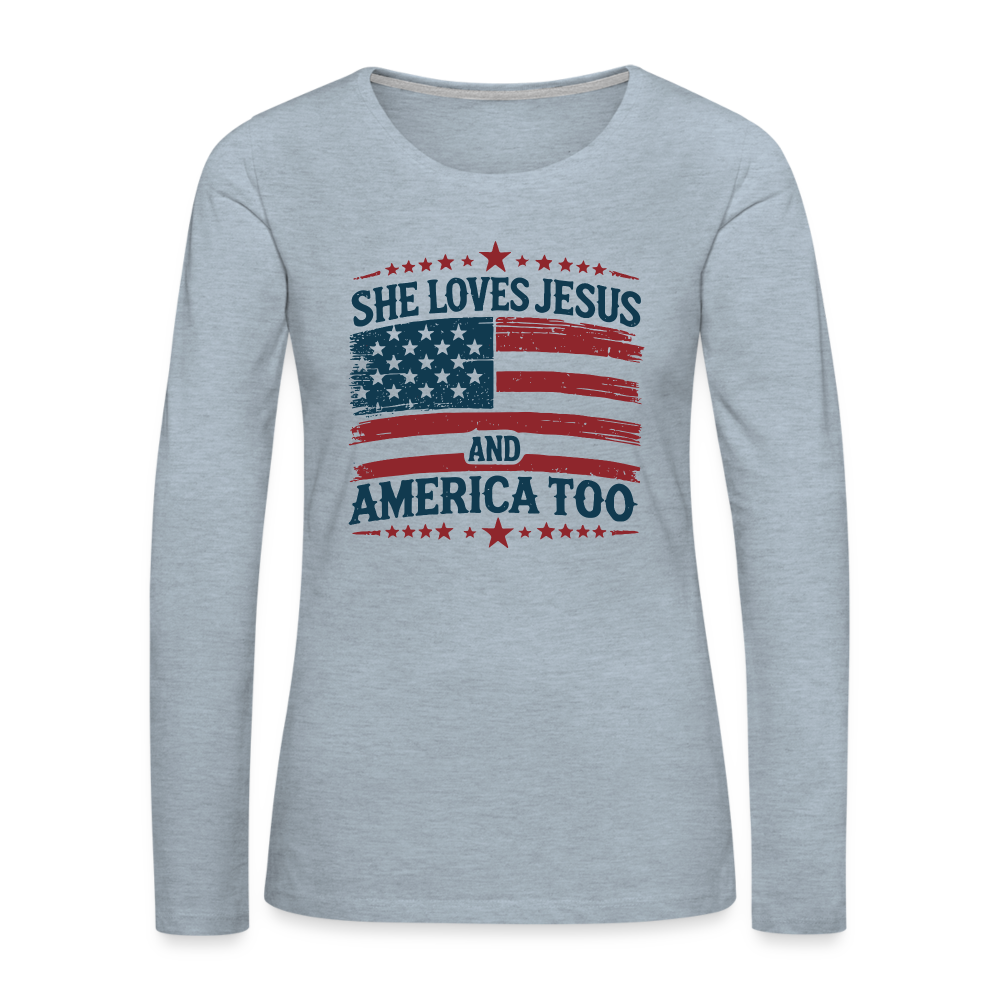 She Loves Jesus and America Too Women's Premium Long Sleeve T-Shirt - heather ice blue
