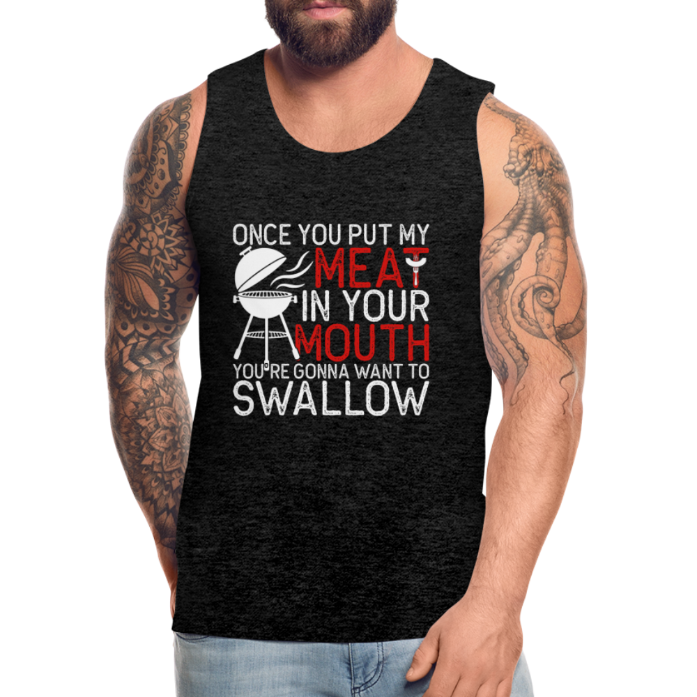 My Meat In Your Mouth (BBQ Humor) Men’s Premium Tank Top Color: charcoal grey