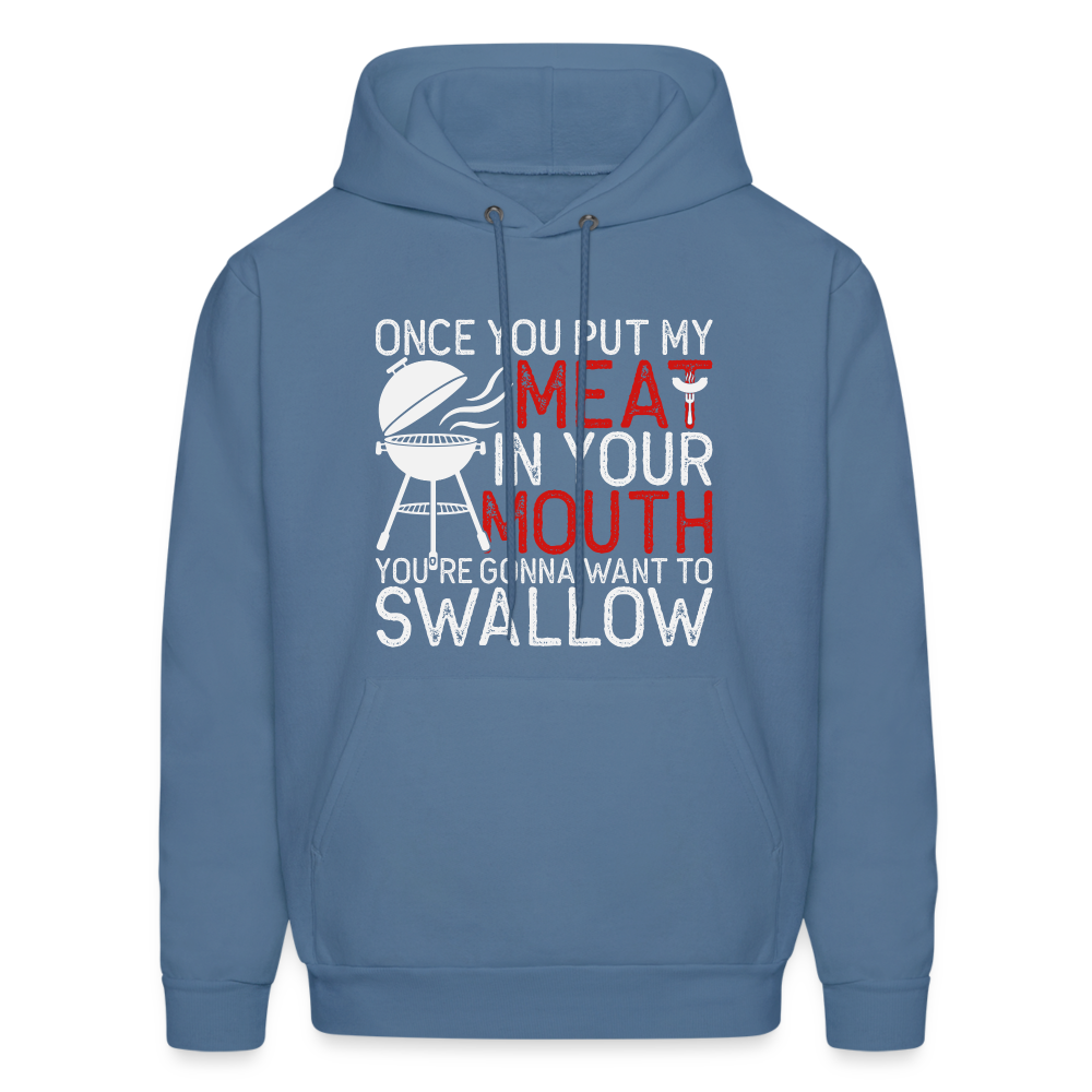My Meat In Your Mouth (BBQ Humor) Hoodie - denim blue