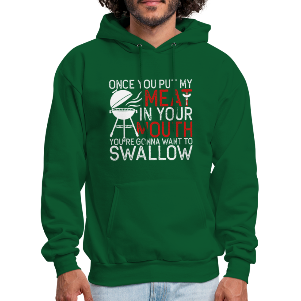 My Meat In Your Mouth (BBQ Humor) Hoodie - forest green