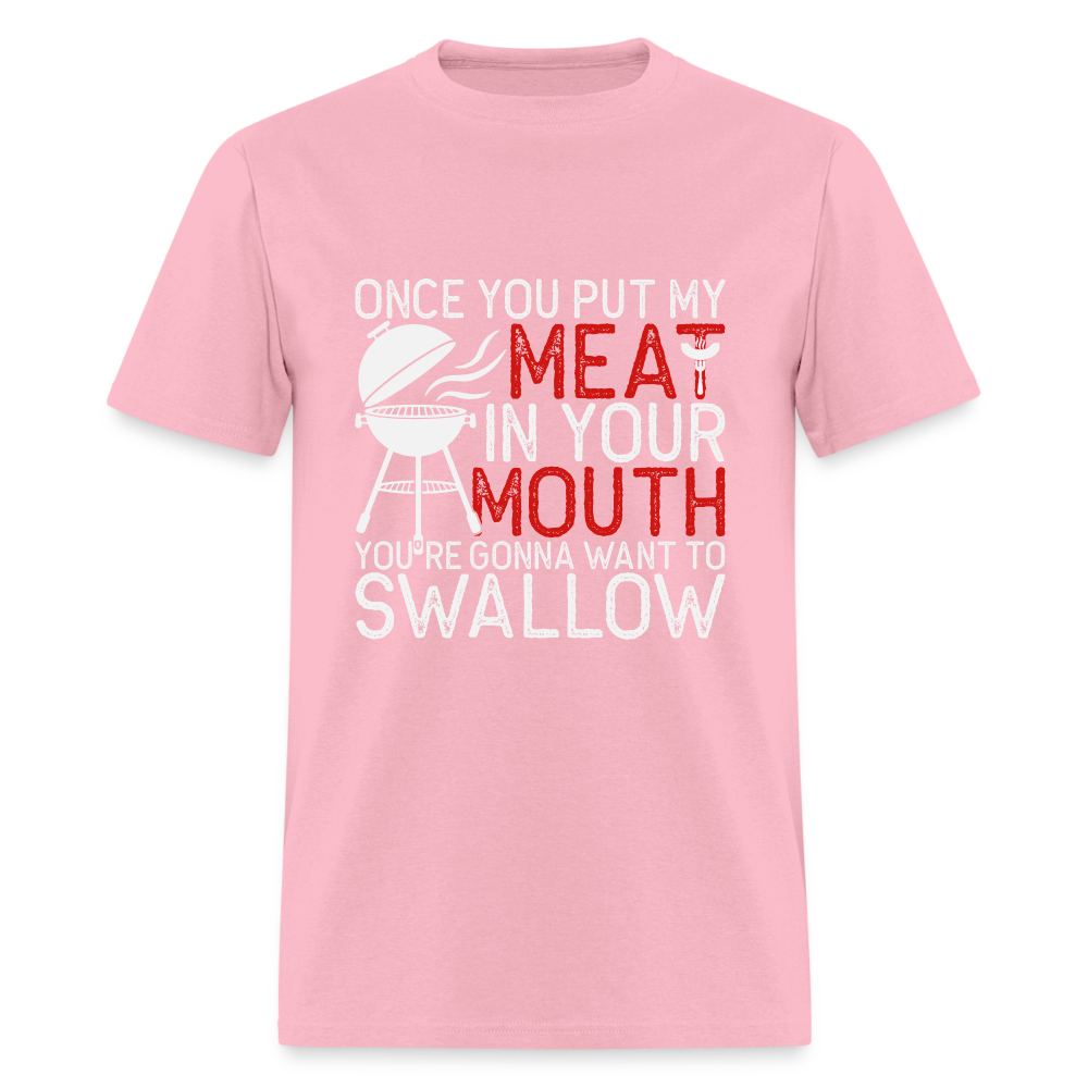 My Meat In Your Mouth (BBQ Humor) T-Shirt - pink
