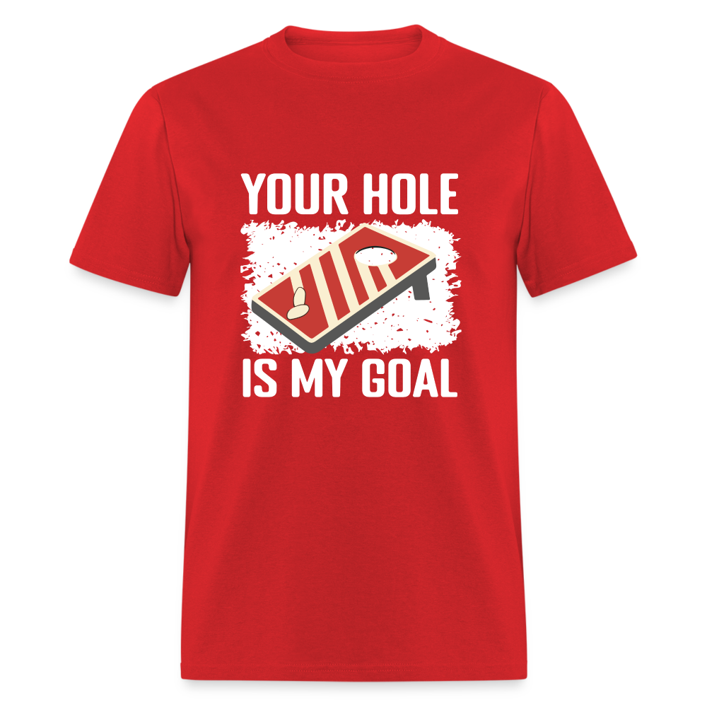 Your Hole Is My Goal T-Shirt (Cornhole Tee) - red