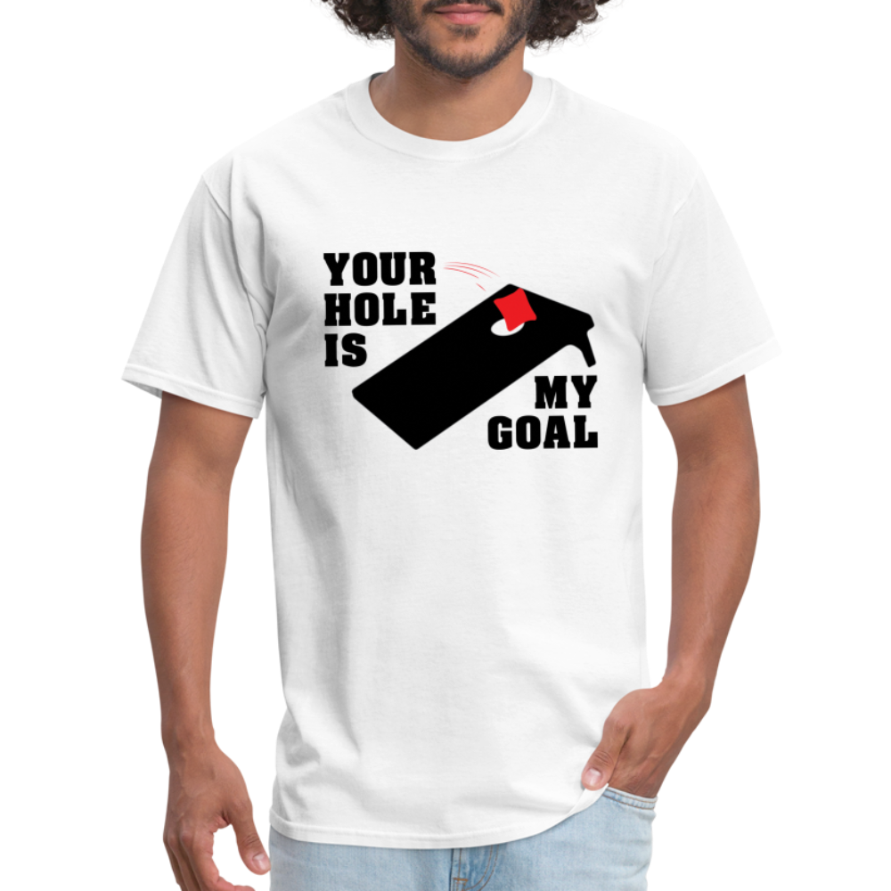 Your Hole Is My Goal (Cornhole) T-Shirt - white