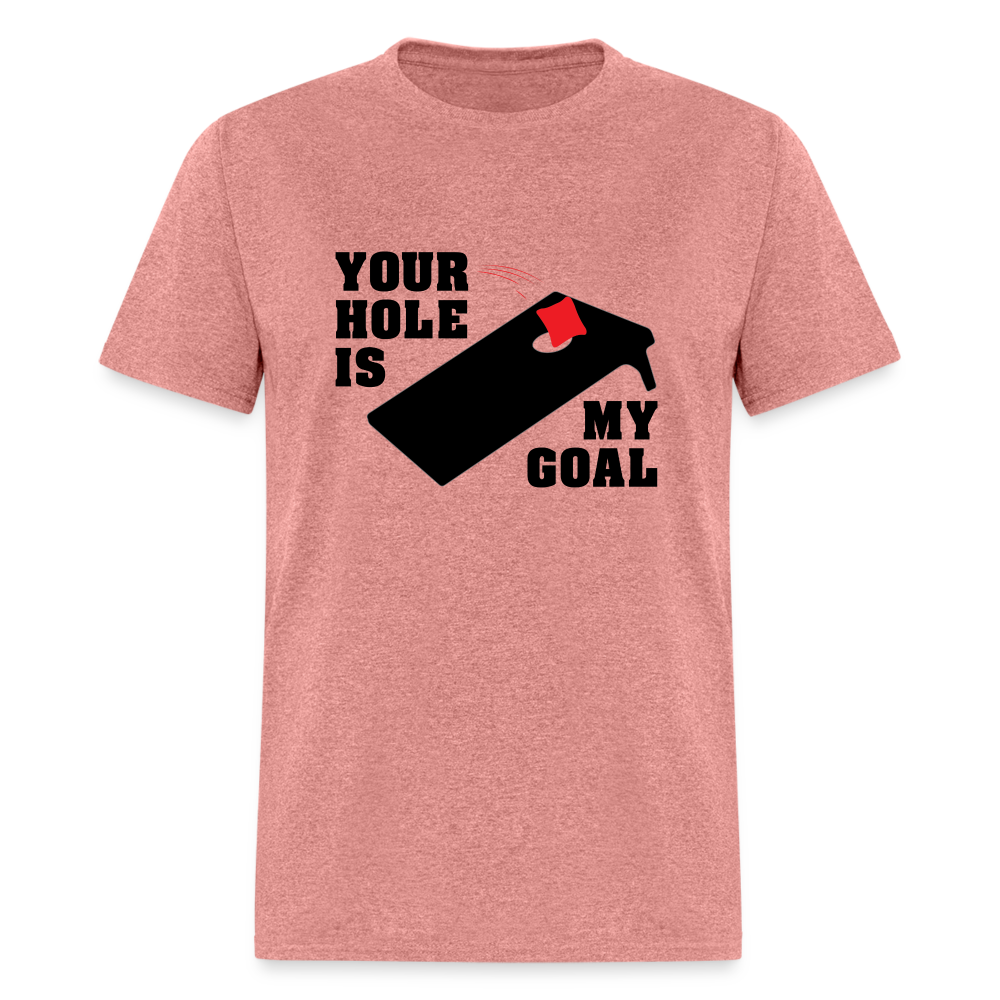 Your Hole Is My Goal (Cornhole) T-Shirt - heather mauve