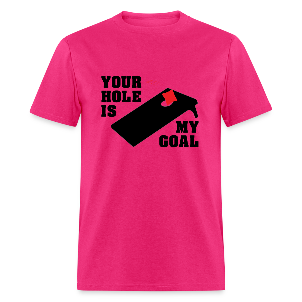 Your Hole Is My Goal (Cornhole) T-Shirt - fuchsia
