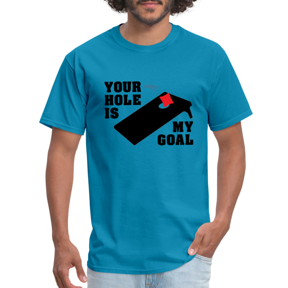 Your Hole Is My Goal (Cornhole) T-Shirt - turquoise
