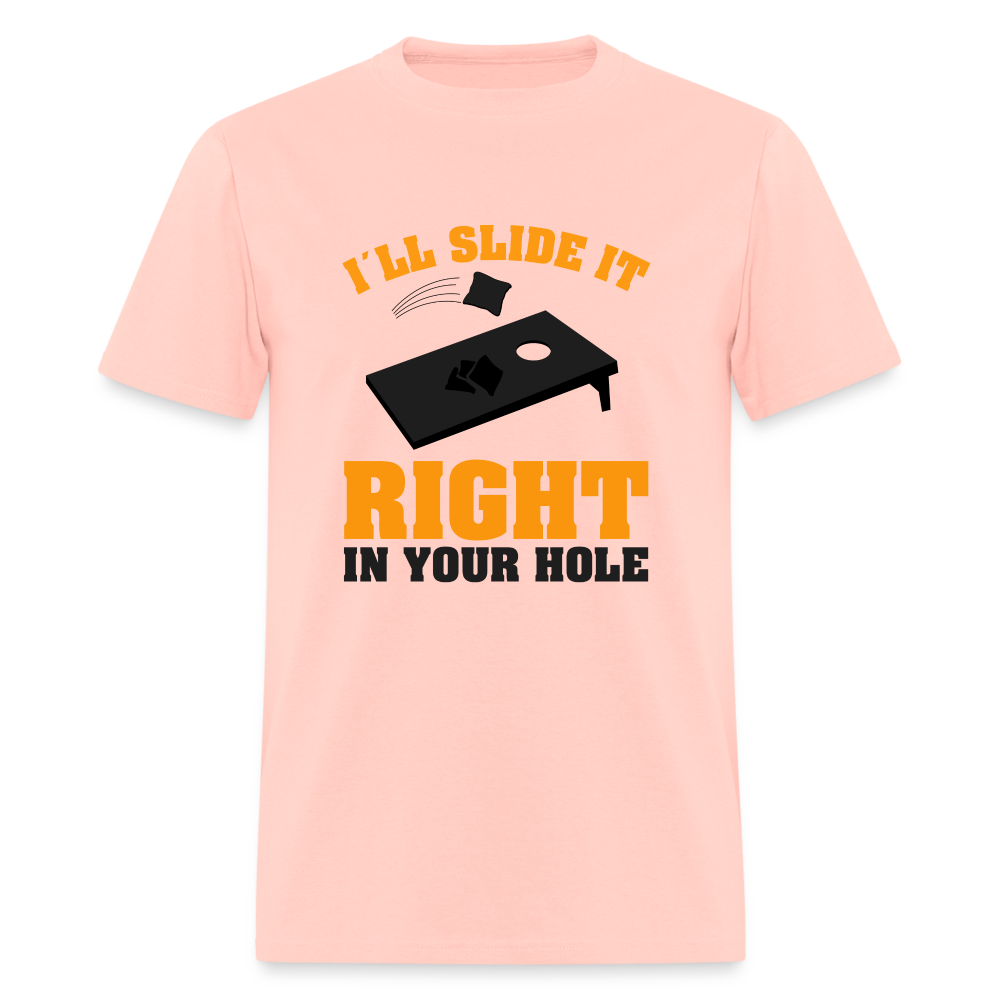 I"ll Slide It Right In Your Hole (Cornhole) T-Shirt - blush pink