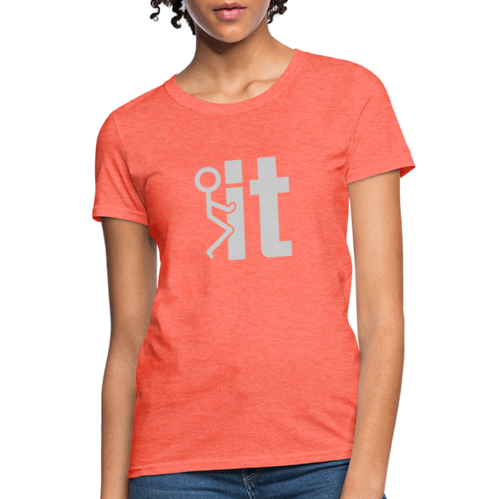 F it Women's T-Shirt (Funny & Carefree) - heather coral