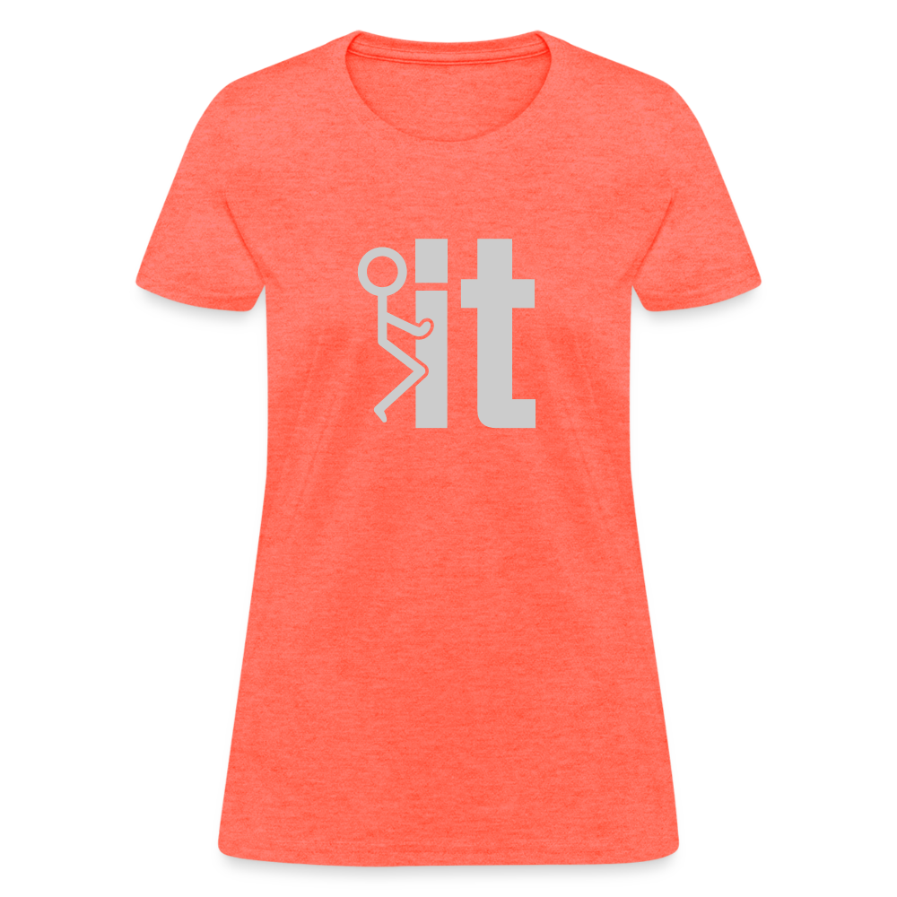 F it Women's T-Shirt (Funny & Carefree) - heather coral