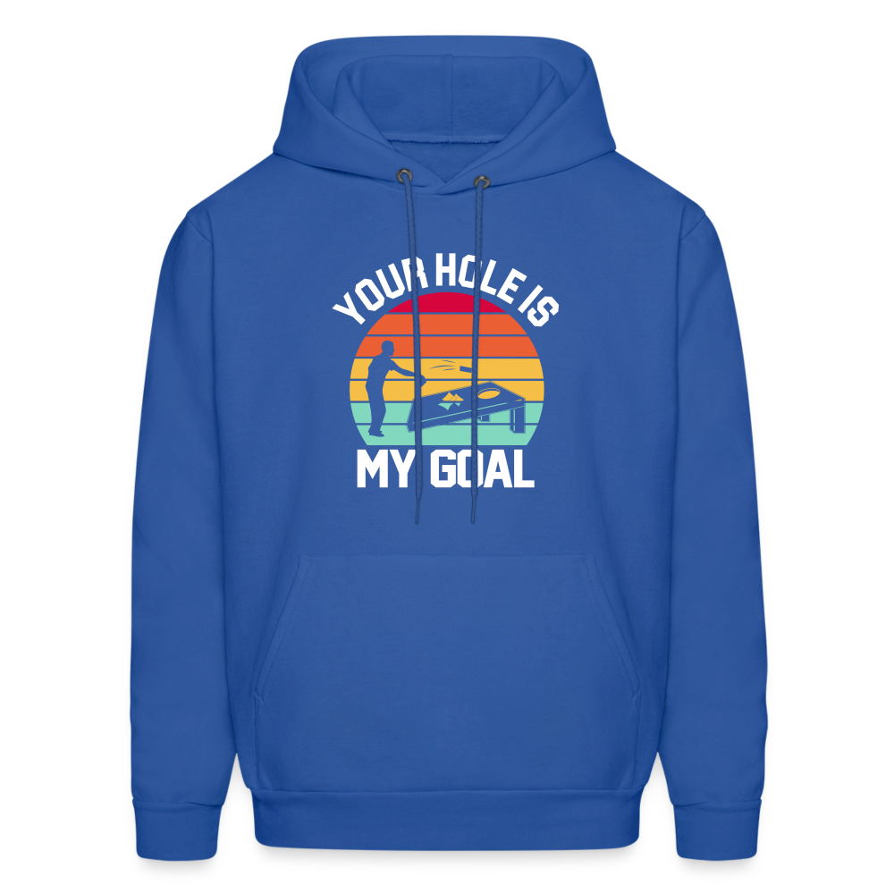 Your Hole is my Goal (Cornhole) Hoodie - royal blue