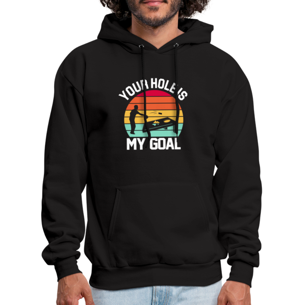 Your Hole is my Goal (Cornhole) Hoodie - black