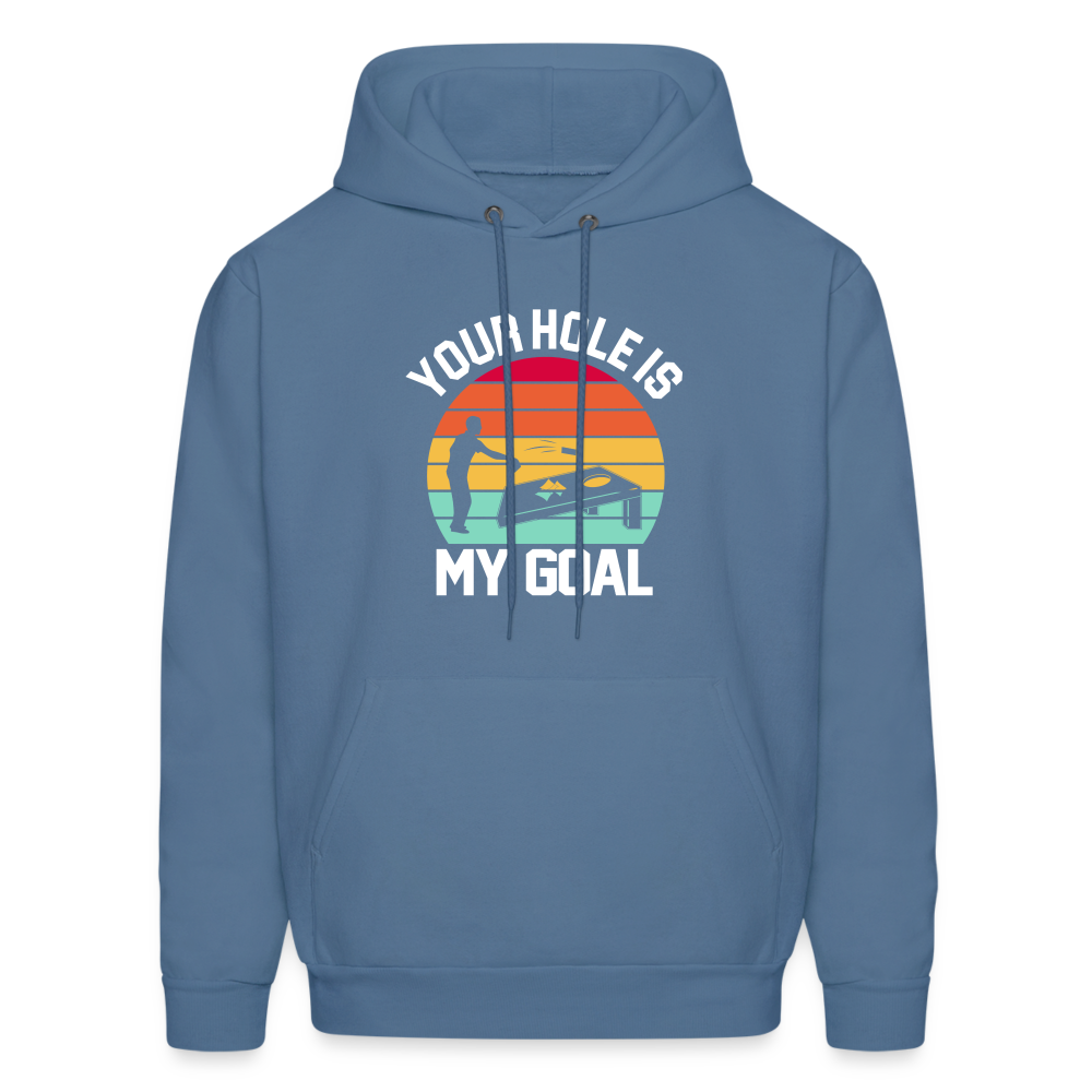 Your Hole is my Goal (Cornhole) Hoodie - denim blue