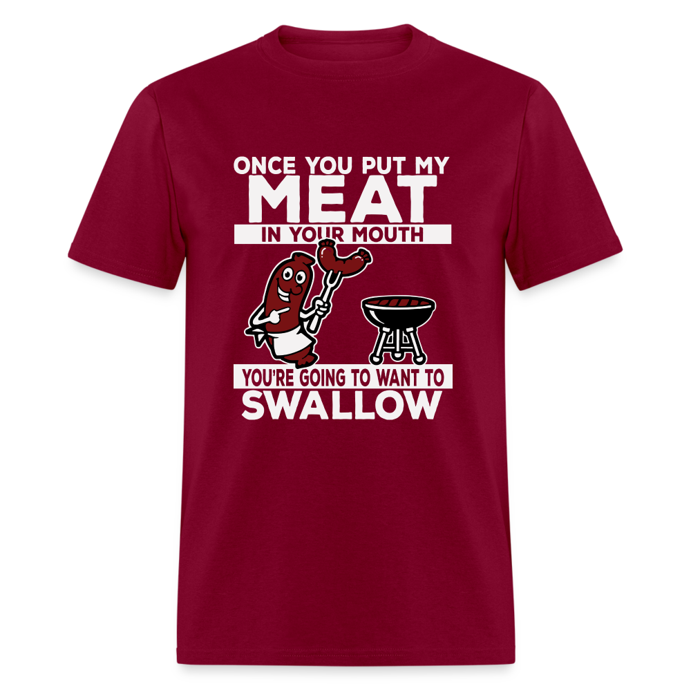 You're Going to Want to Swallow My Meat (BBQ Grilling Humor) T-Shirt - burgundy