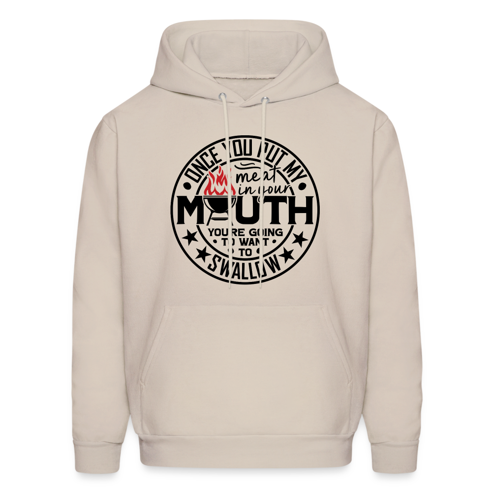 Meat in Mouth, Swallow (Funny BBQ Grilling Humor) Hoodie - Sand