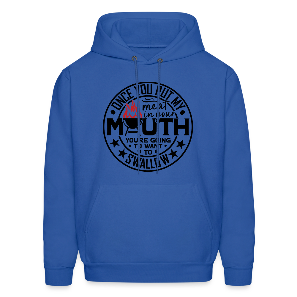 Meat in Mouth, Swallow (Funny BBQ Grilling Humor) Hoodie - royal blue