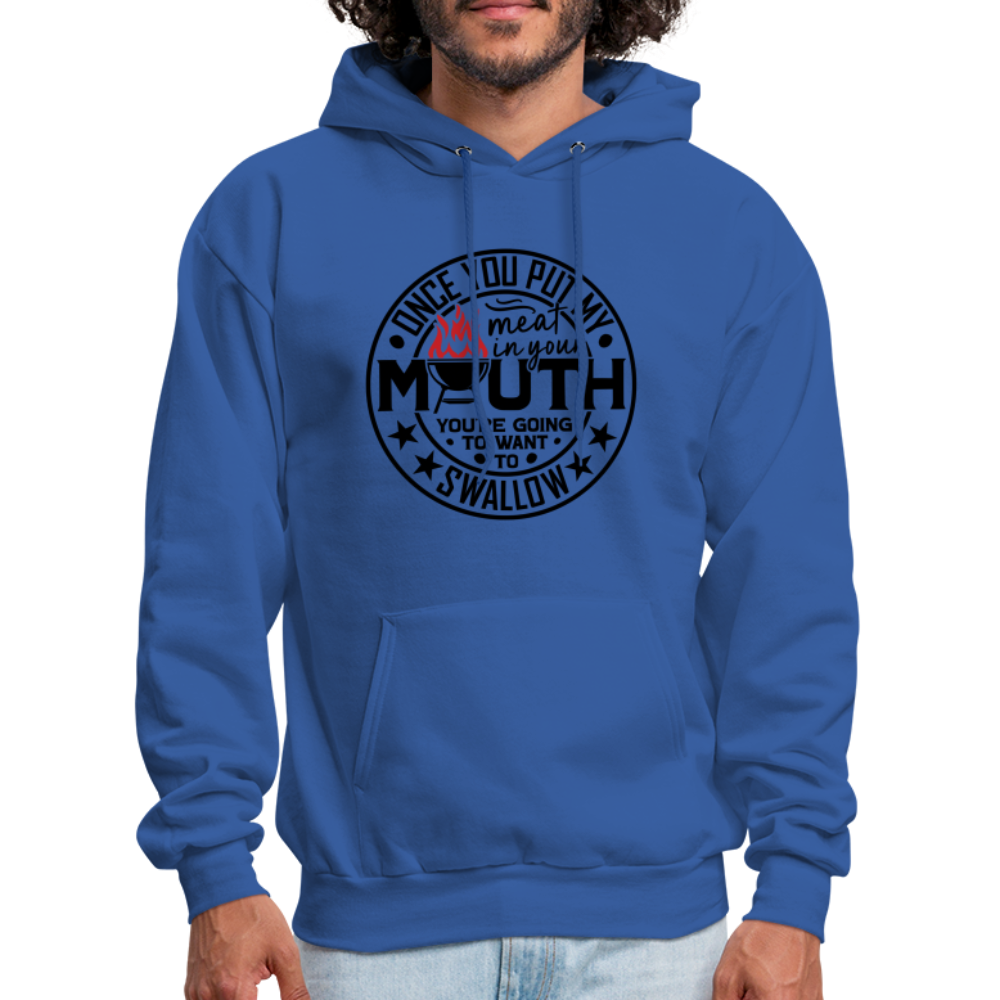 Meat in Mouth, Swallow (Funny BBQ Grilling Humor) Hoodie - royal blue