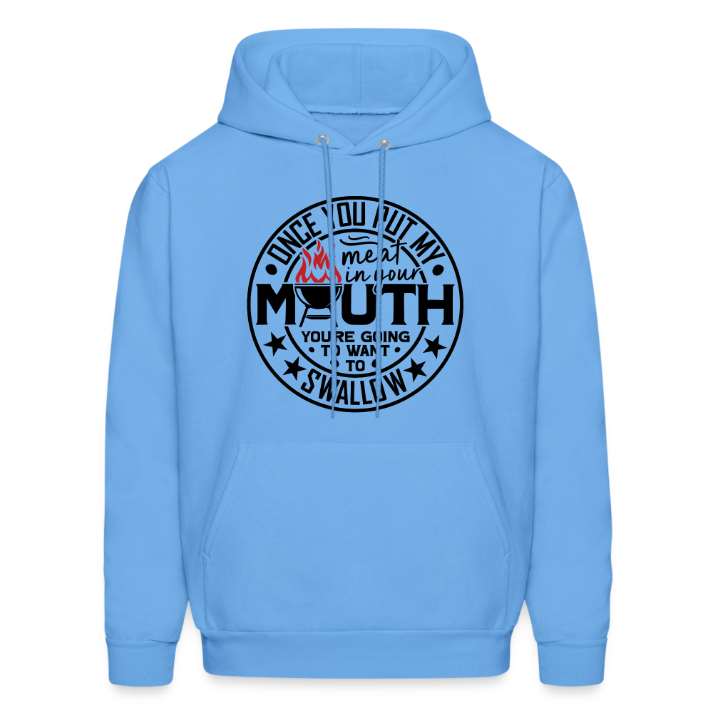 Meat in Mouth, Swallow (Funny BBQ Grilling Humor) Hoodie - carolina blue