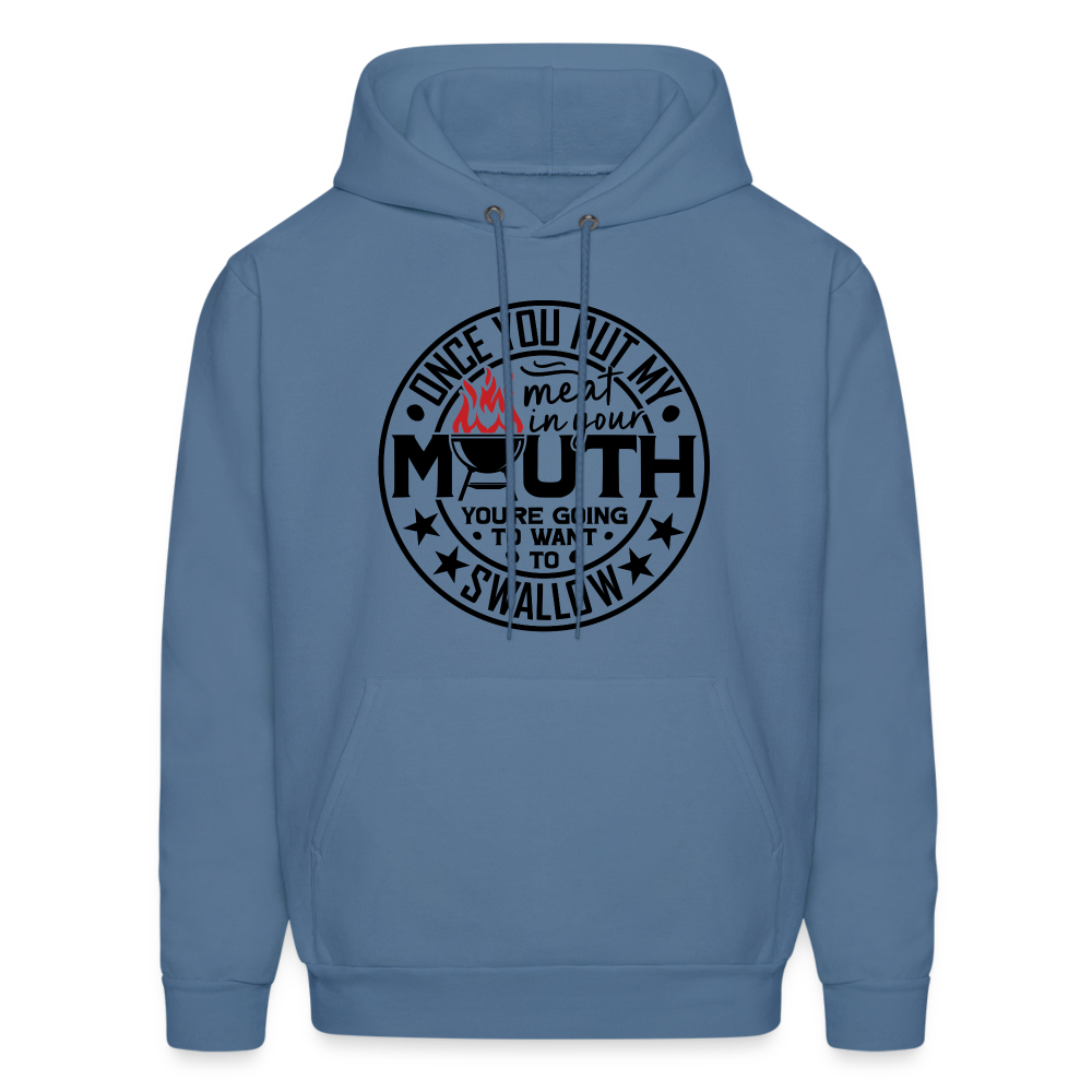 Meat in Mouth, Swallow (Funny BBQ Grilling Humor) Hoodie - denim blue