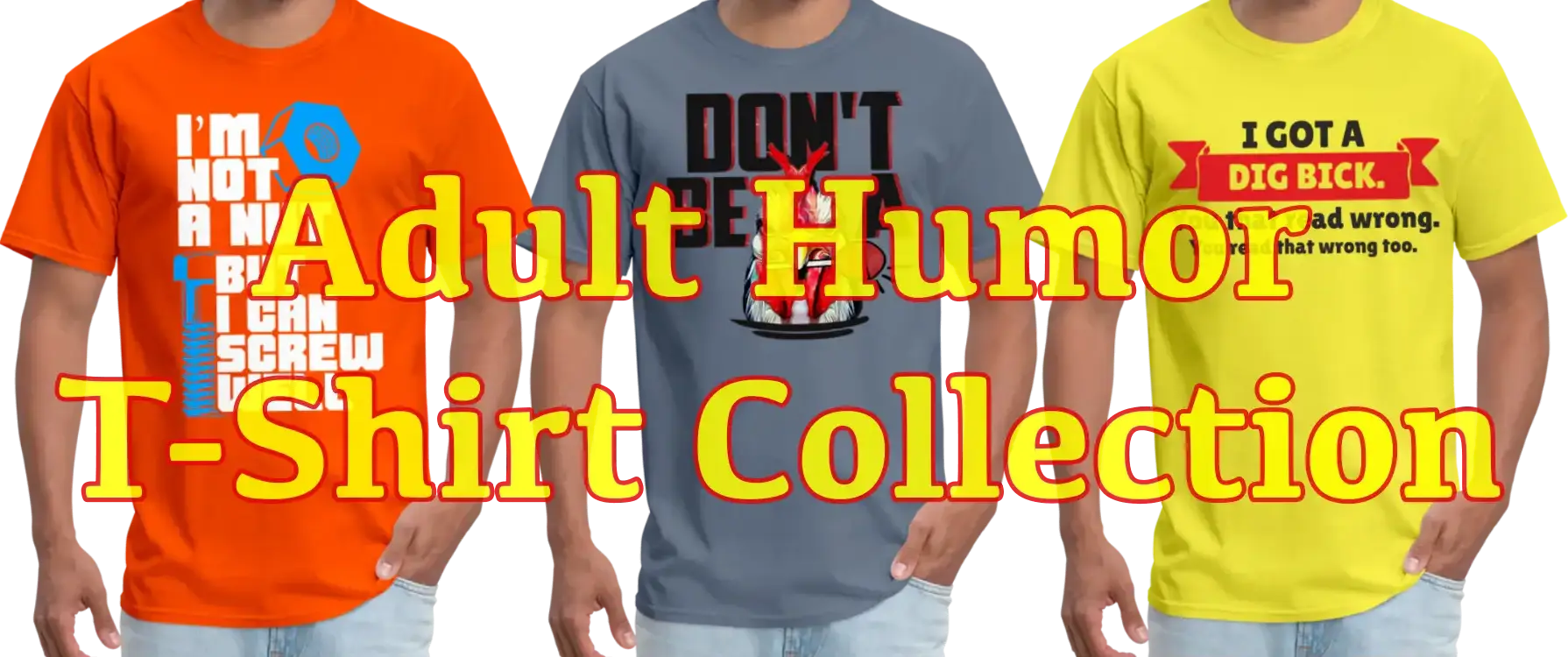 Adult Humor T-Shirt Collection