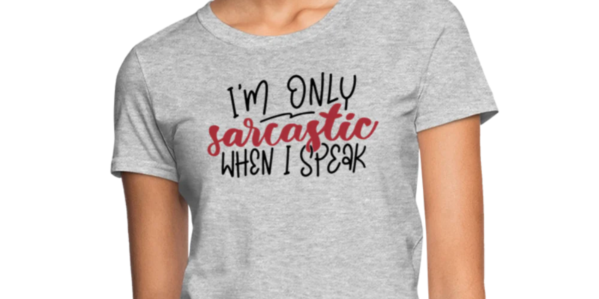 Funny Sarcasm T-Shirts