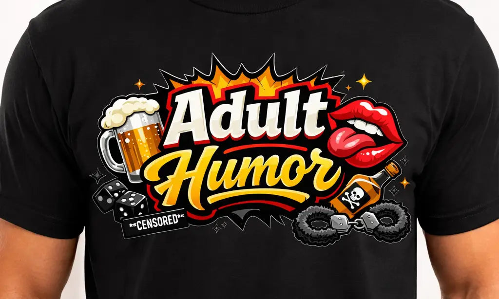 Adult Humor T-Shirt