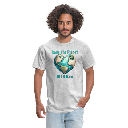 Save The Planet Hit It Raw T-Shirt (Funny Environmental Awareness) - heather gray