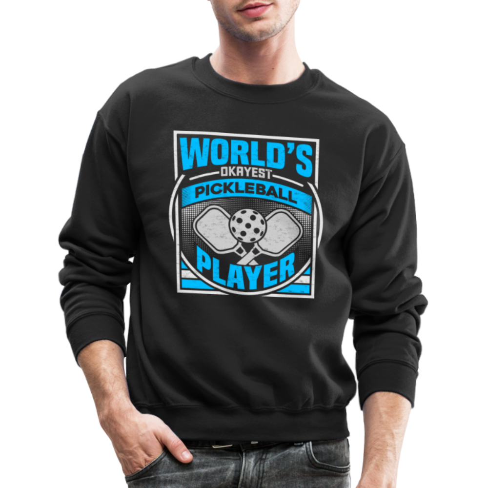 World's Okayest Pickleball Player Sweatshirt - black