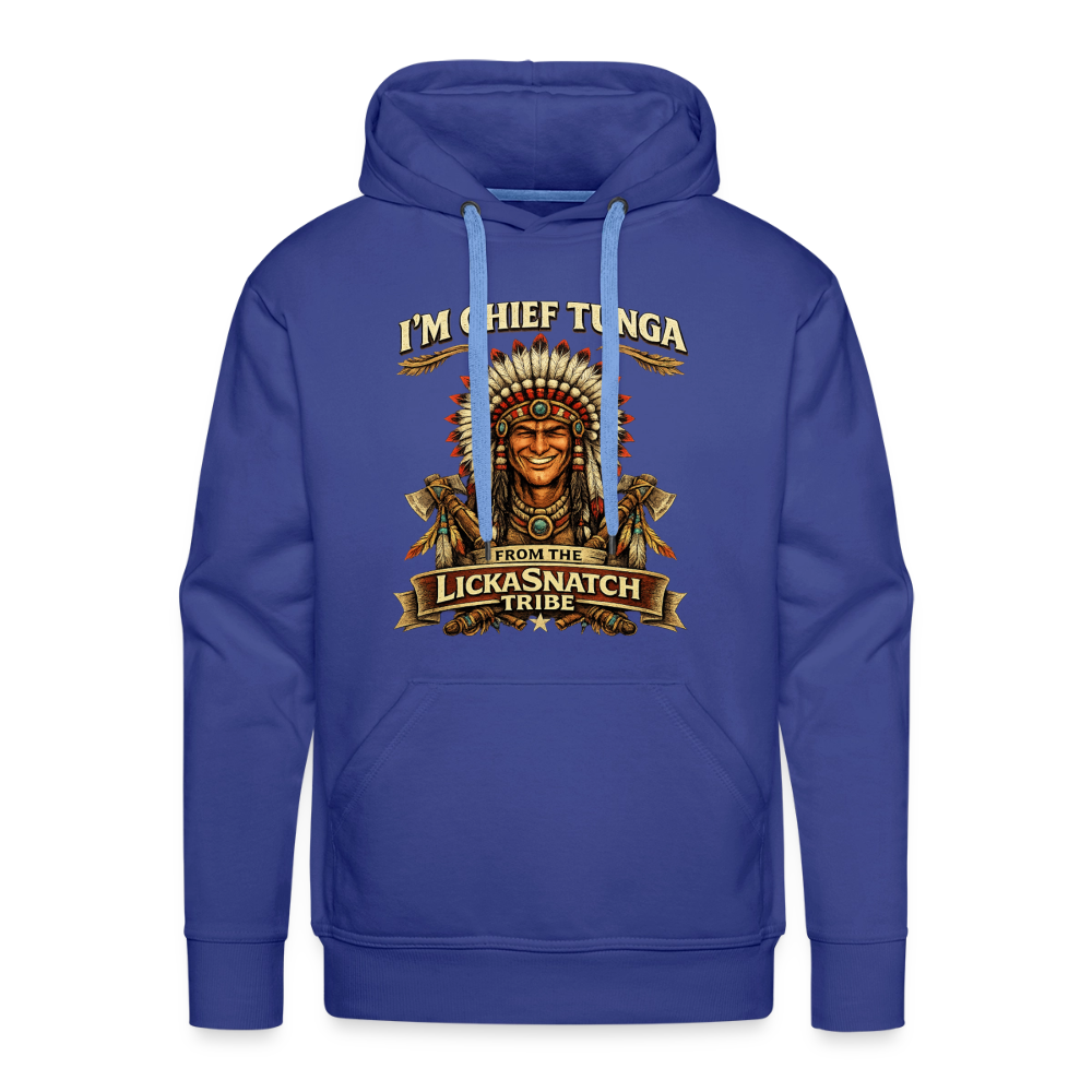 I’m Chief Tunga From the Lickasnatch Tribe Hoodie Color: Royal Blue
