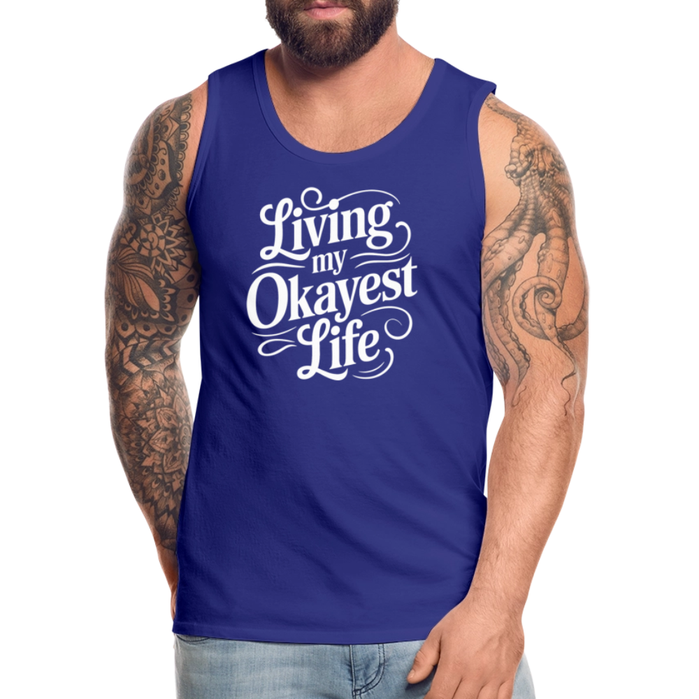 Living My Okayest Life Men’s Premium Tank Top - royal blue