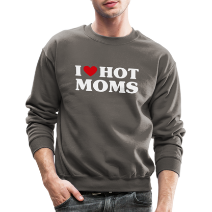 I Heart Hot Moms (Funny I Love Hot Moms) Sweatshirt - asphalt gray