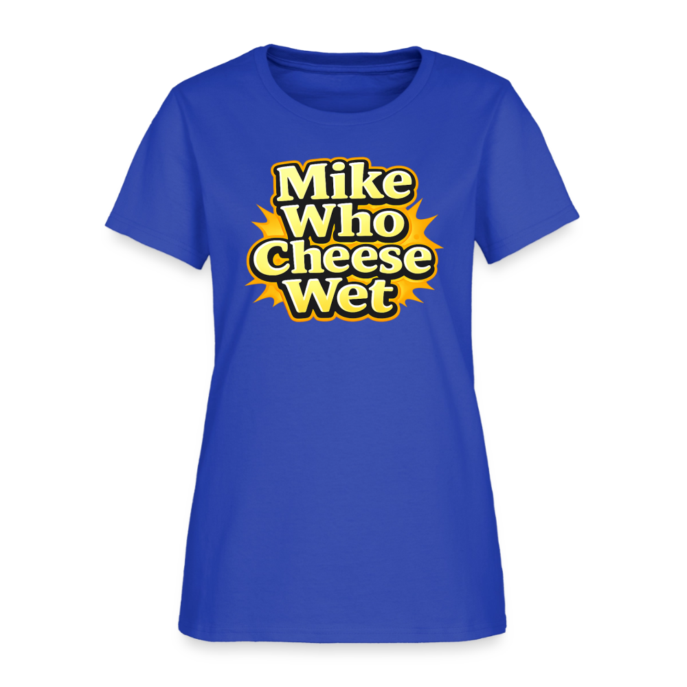 Mike Who Cheese Wet Women's T-Shirt - royal blue