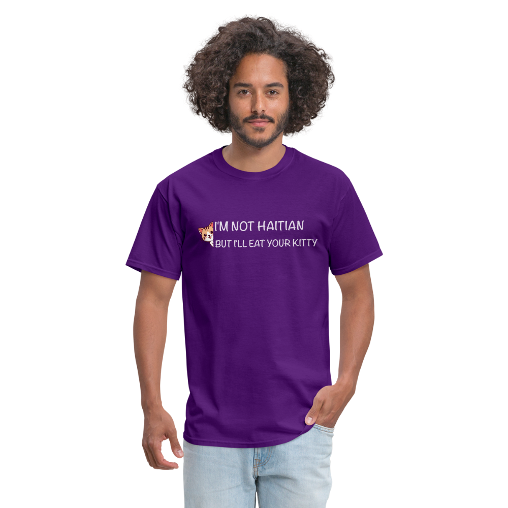 I'm Not Haitian But I'll Eat Your Kitty T-Shirt - purple