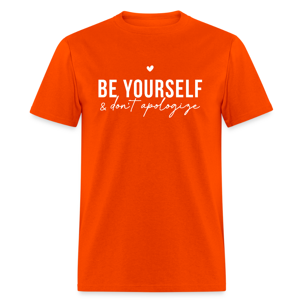 Be Yourself & Don't Apologize T-Shirt - orange