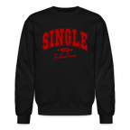 Single and Fabulous Sweatshirt