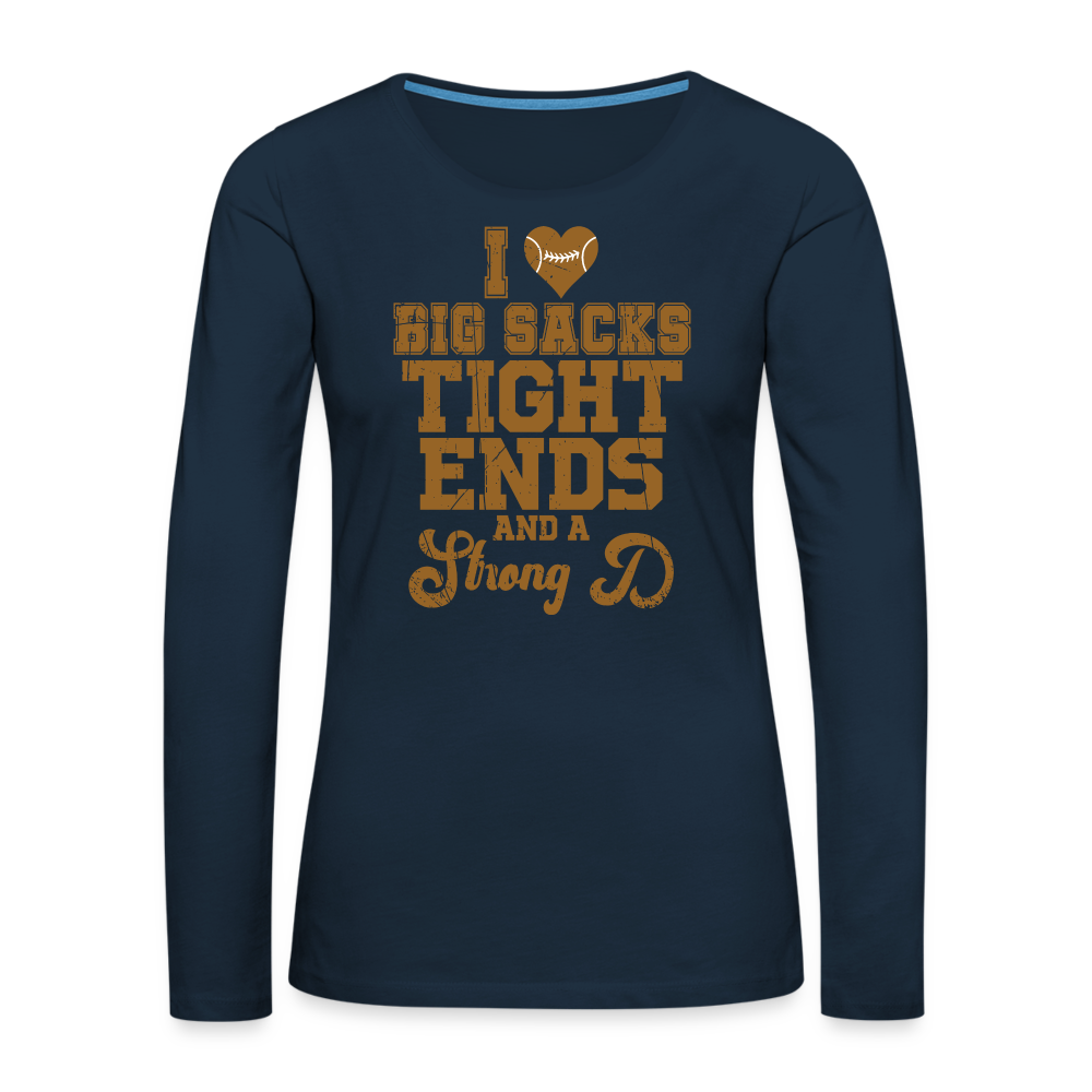 I Heart Big Sacks Tight Ends and A Strong D Women's Premium Long Sleeve T-Shirt (Football Season) - deep navy