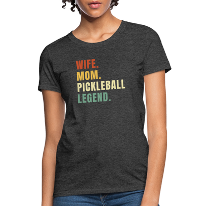 Wife Mom Pickleball Legend Women's Contoured T-Shirt - heather black