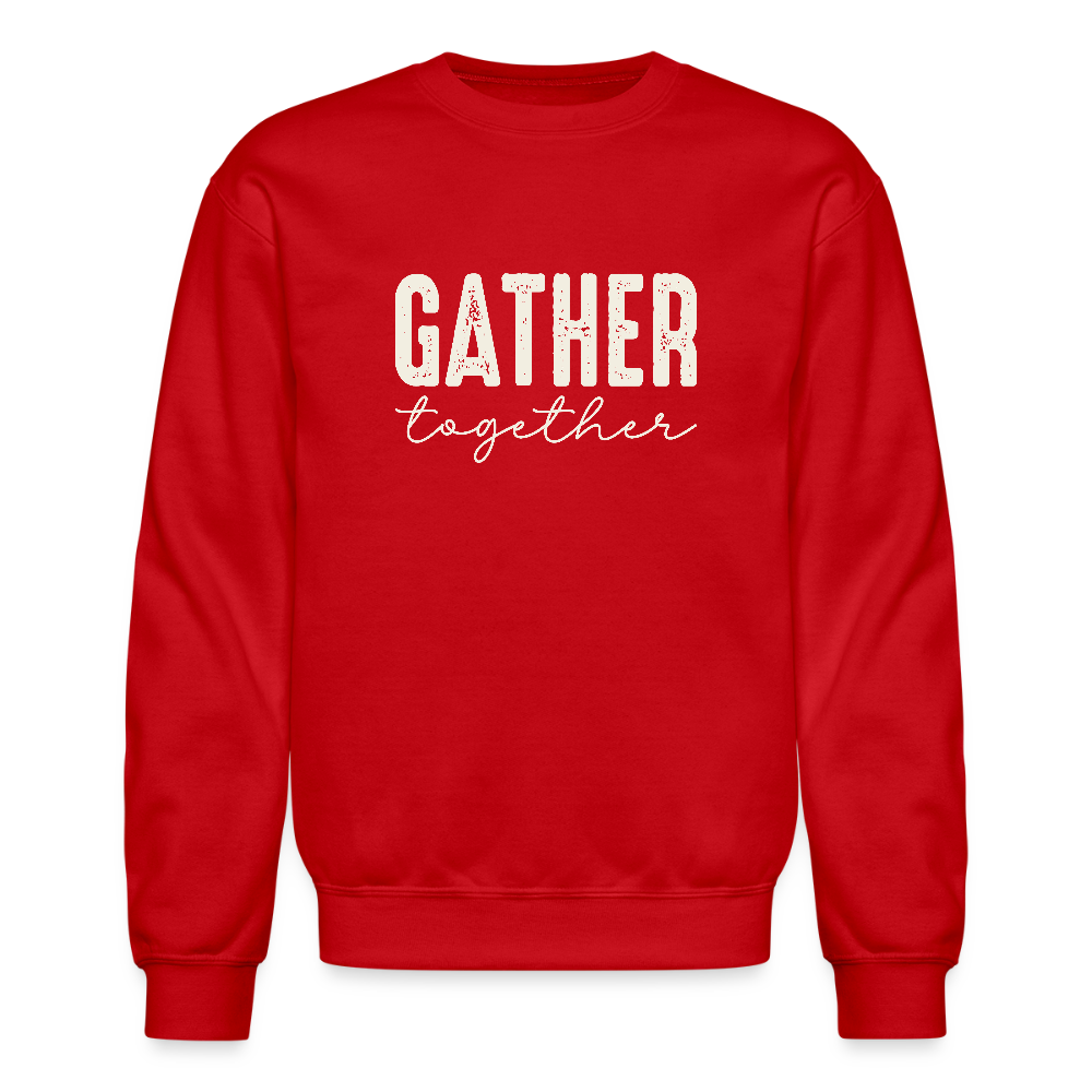 Gather Together (Thanksgiving) Sweatshirt - red